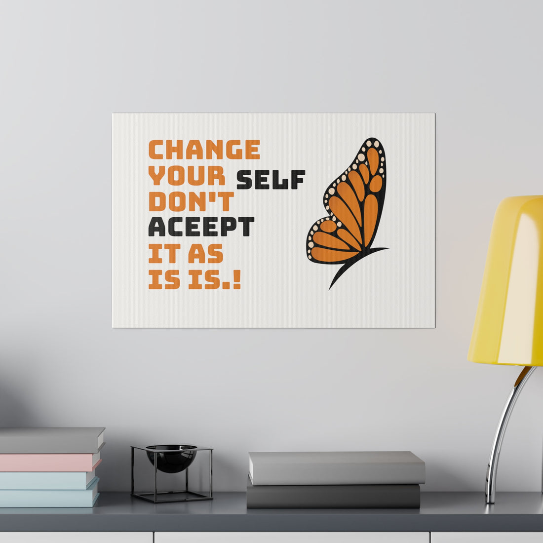 Change Your Self Matte Canvas, Stretched, 0.75"