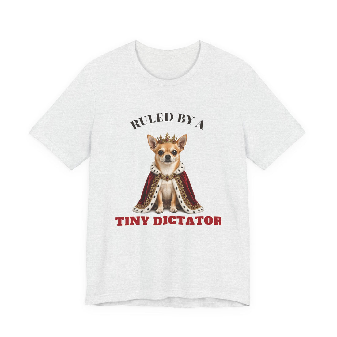 Ruled by a Tiny Dictator funny t-shirt, view 2
