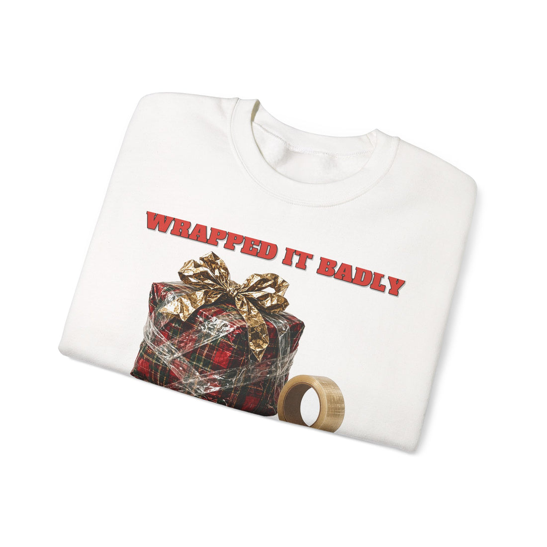 Wrapped It Badly, With Love Sweatshirt