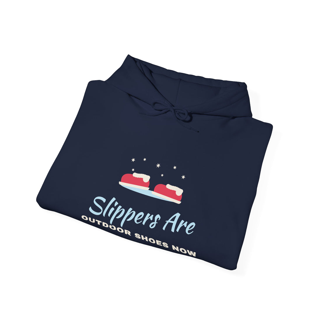 Slippers Are Outdoor Shoes Now Hoodie