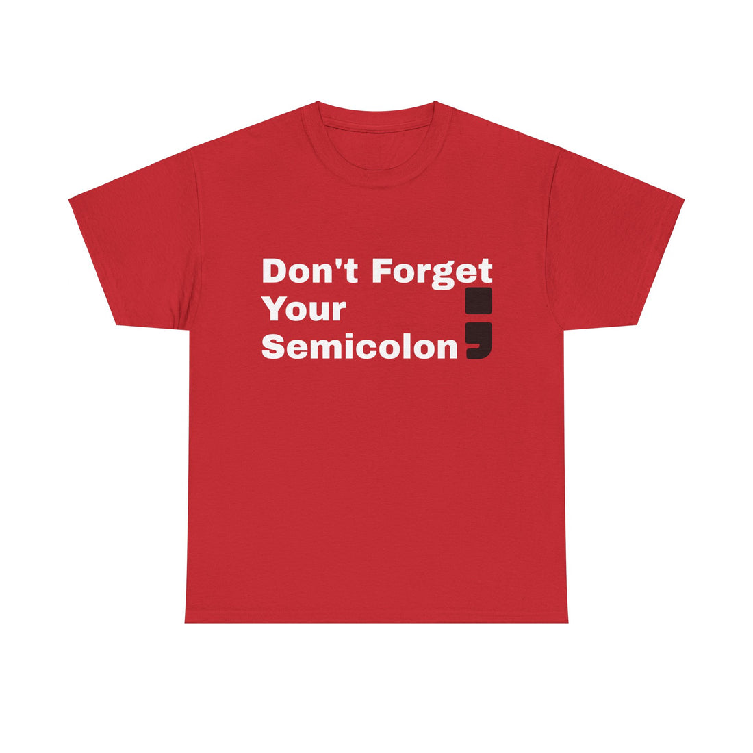 Don't Forget Your Semicolon - Oversized Unisex Tee