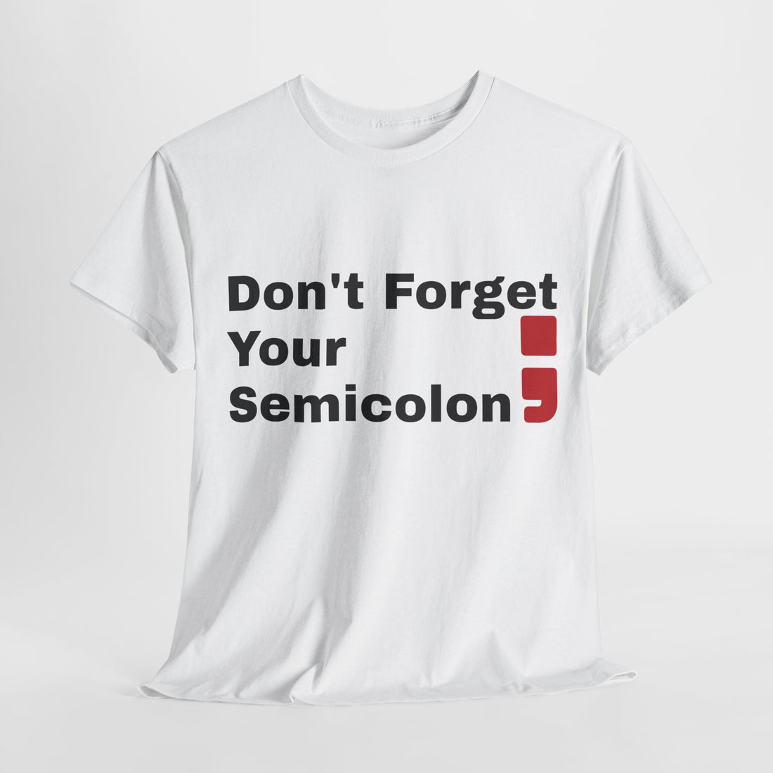 Don't Forget Your Semicolon - Oversized Unisex Tee