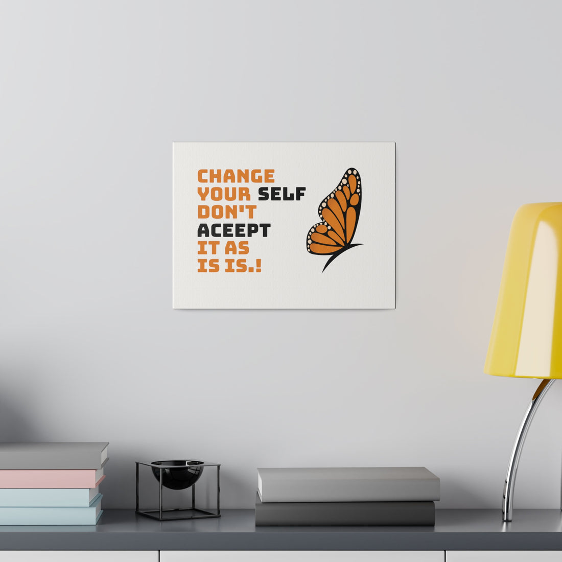 Change Your Self Matte Canvas, Stretched, 0.75"