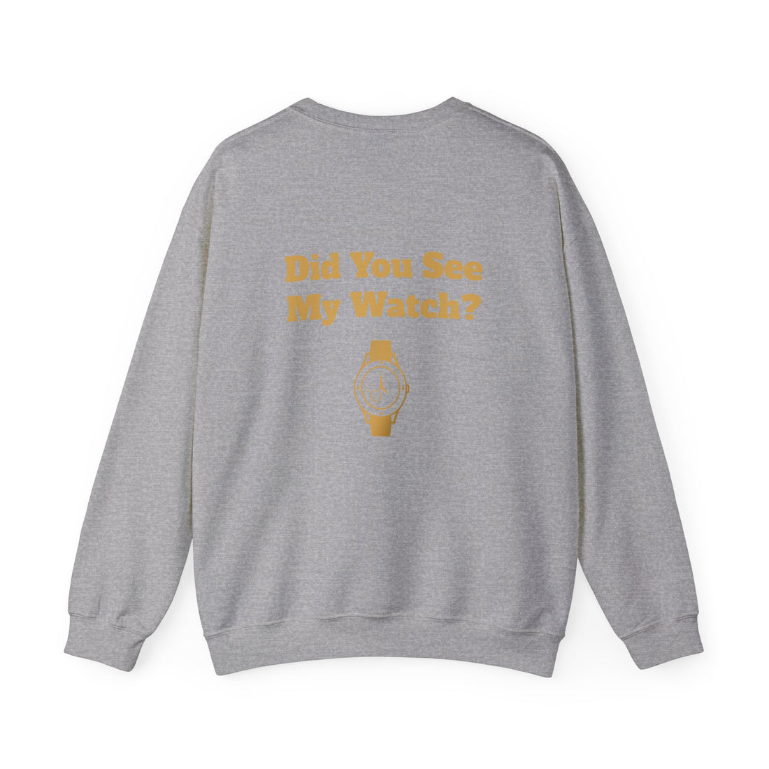 Watch My Watch - Unisex Heavy Blend™ Crewneck Sweatshirt (Did You See My Watch)