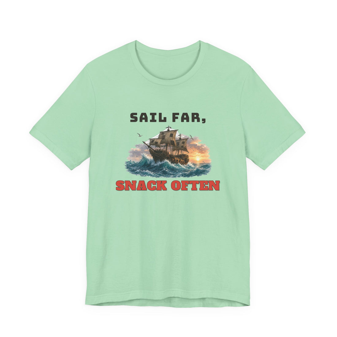 Sail Far, Snack Often Tee
