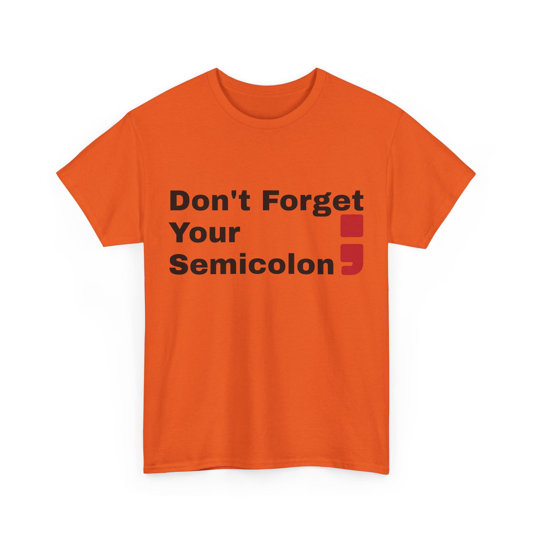 Don't Forget Your Semicolon - Oversized Unisex Tee