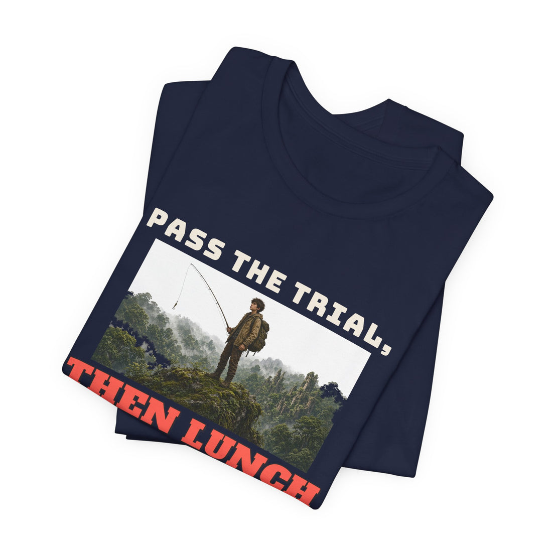 Pass The Trial, Then Lunch Tee