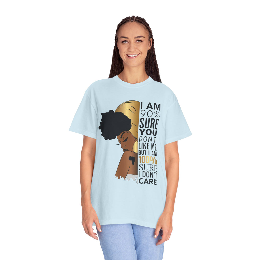 I'm 90% Sure You Don't Like Me But I'm 100% Sure I Don't Care T-Shirt