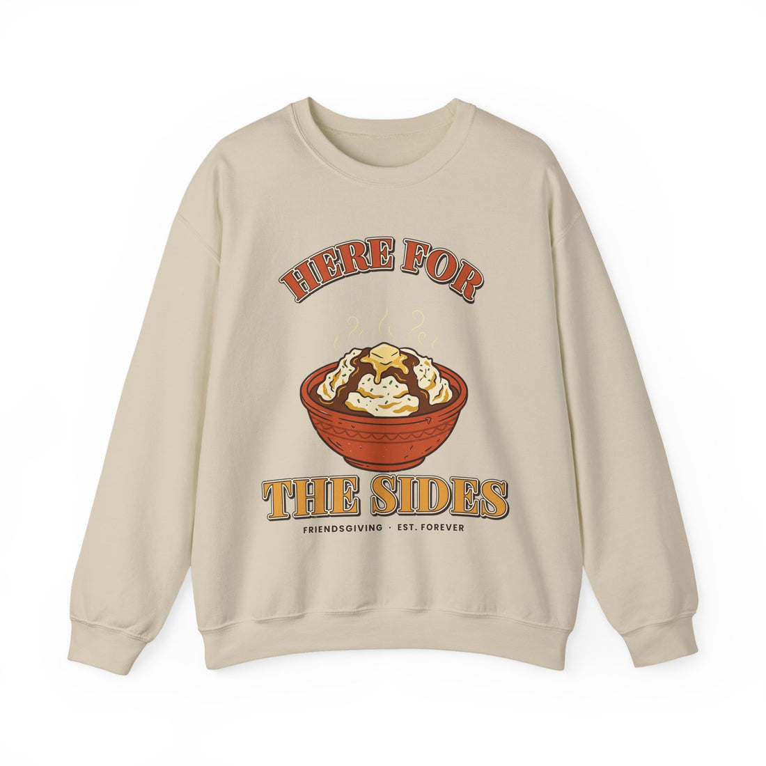 Here for the Sides Funny Thanksgiving Sweatshirt on a Sand crewneck, front print by Inkida