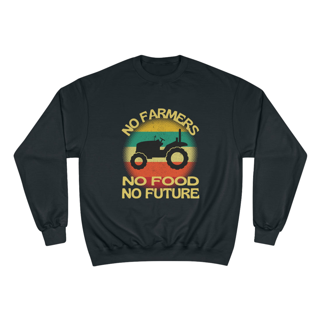 No Farmers No Food Champion Sweatshirt