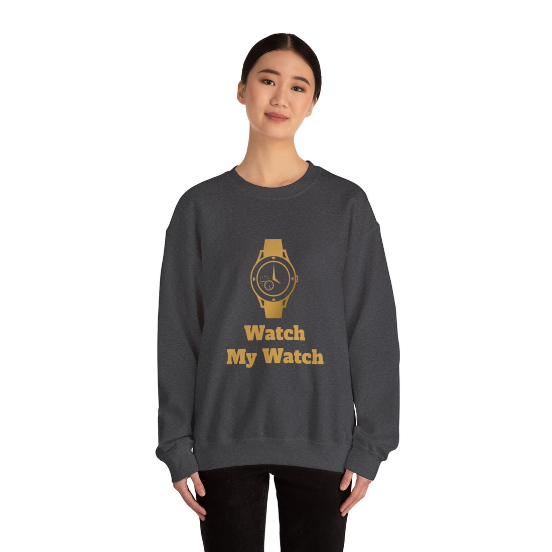 Watch My Watch - Unisex Heavy Blend™ Crewneck Sweatshirt (Did You See My Watch)