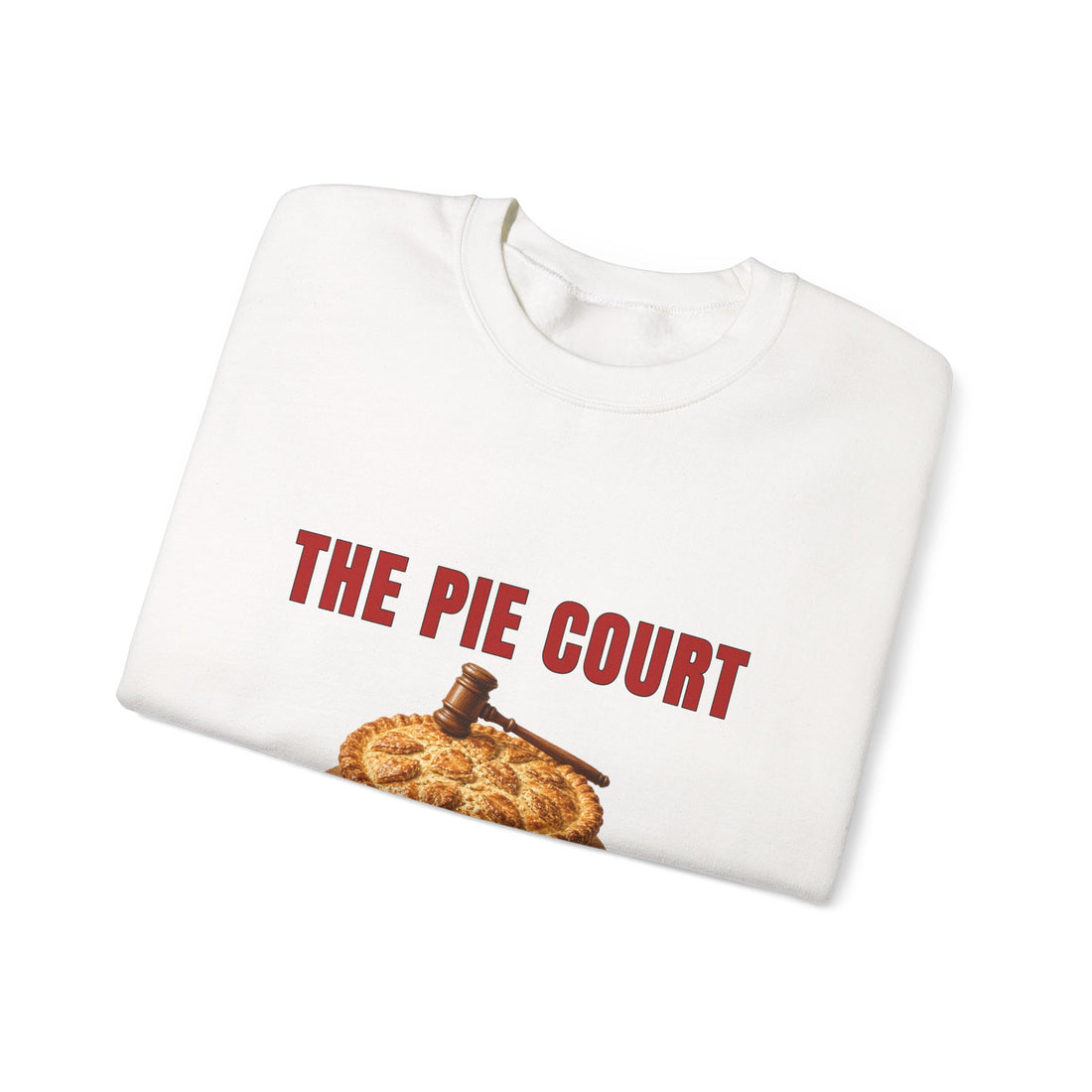 The Pie Court Is In Session Sweatshirt