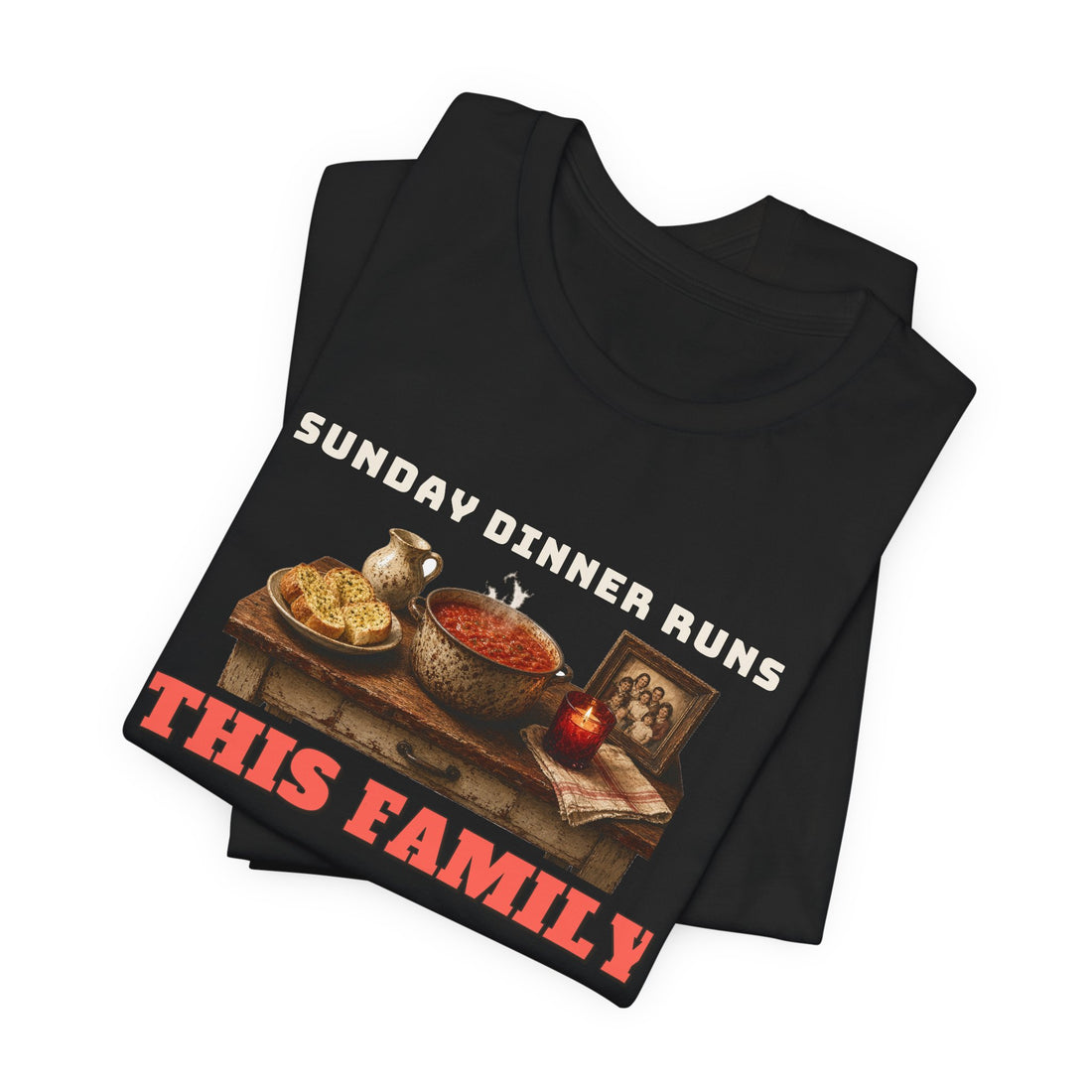 Sunday Dinner Runs This Family Tee