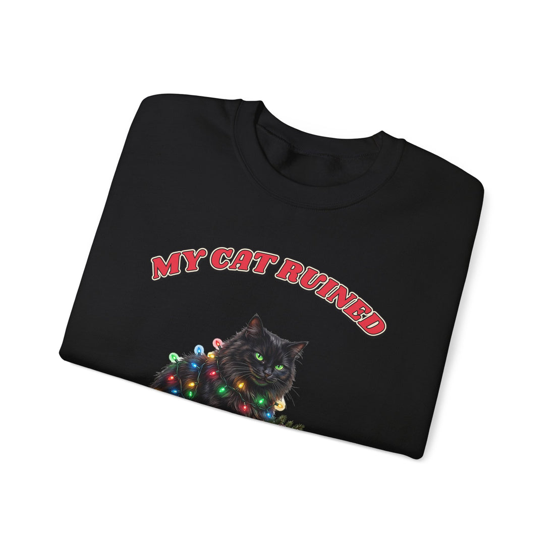 My Cat Ruined the Tree Again Funny Christmas Sweatshirt on a Black crewneck, front print by Inkida
