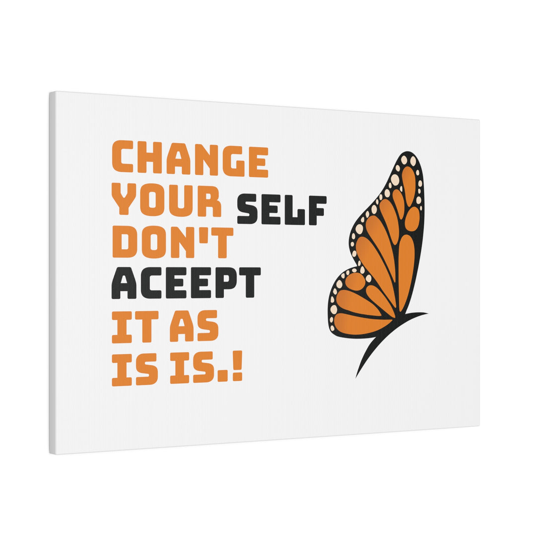 Change Your Self Matte Canvas, Stretched, 0.75"