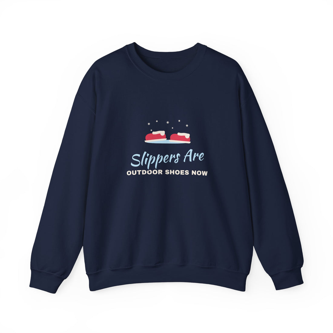 Slippers Are Outdoor Shoes Now Sweatshirt