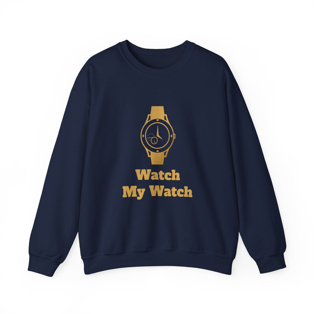 Watch My Watch - Unisex Heavy Blend™ Crewneck Sweatshirt (Did You See My Watch)
