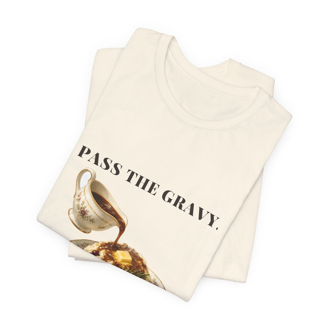 Pass the Gravy Not the Questions Shirt