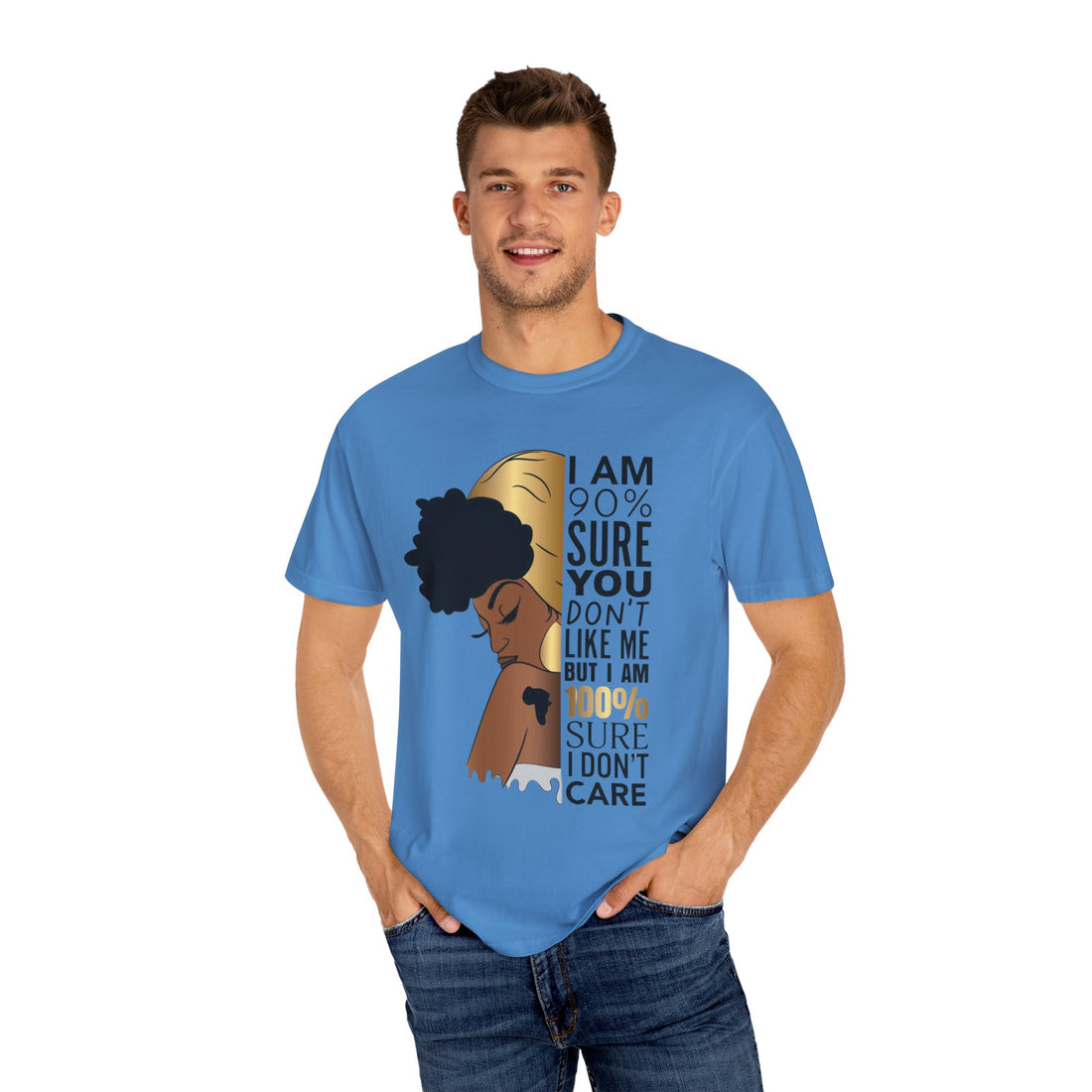 I'm 90% Sure You Don't Like Me But I'm 100% Sure I Don't Care T-Shirt