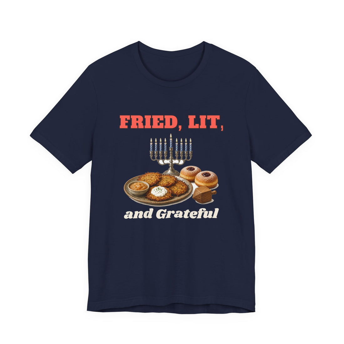Fried, Lit, and Grateful Hanukkah Tee