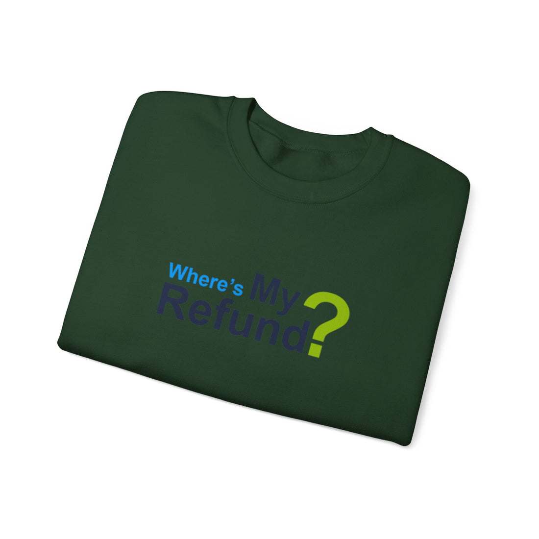 Where's My Refund?? Unisex Heavy Blend™ Crewneck Sweatshirt