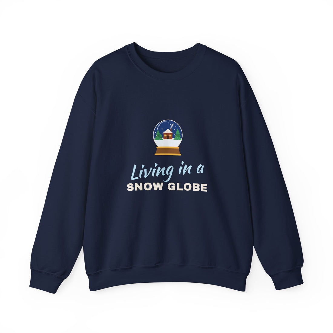 Living in a Snow Globe Sweatshirt