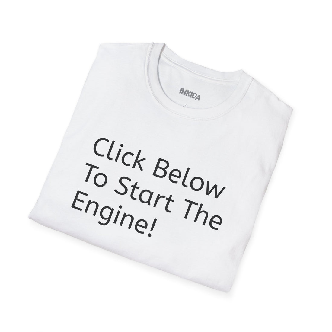 Click Below To Start The Engine T-Shirt