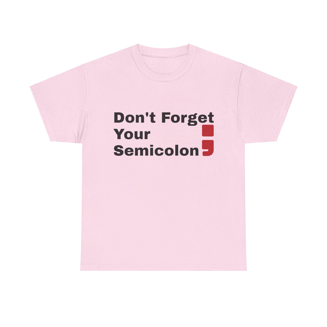Don't Forget Your Semicolon - Oversized Unisex Tee