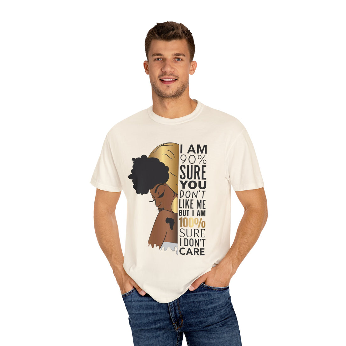 I'm 90% Sure You Don't Like Me But I'm 100% Sure I Don't Care T-Shirt