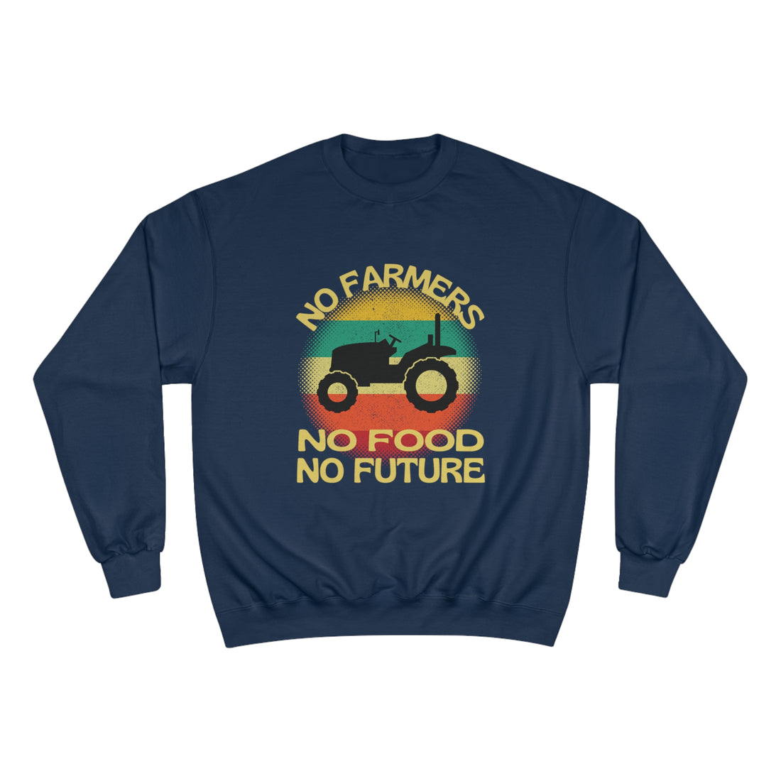 No Farmers No Food Champion Sweatshirt