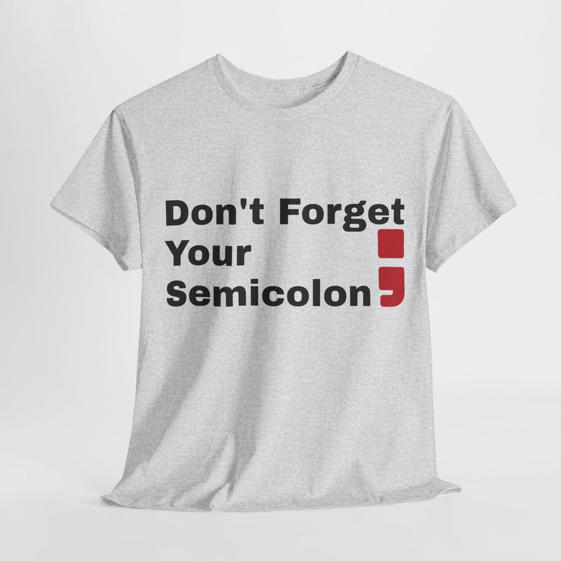Don't Forget Your Semicolon - Oversized Unisex Tee