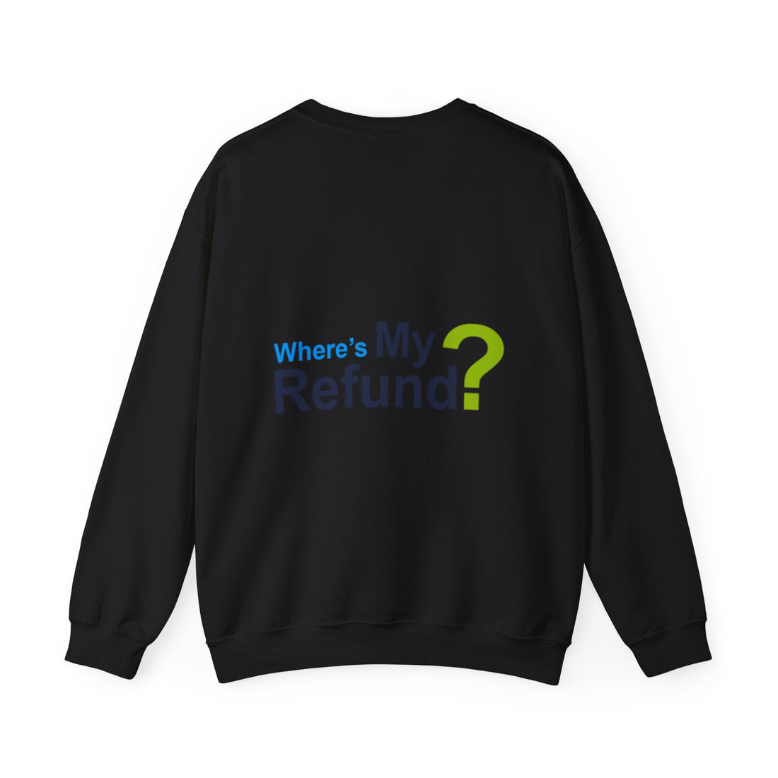 Where's My Refund?? Unisex Heavy Blend™ Crewneck Sweatshirt