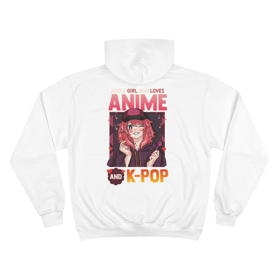Just A Girl Who Loves Anime & KPOP - Champion Hoodie - Kawaii