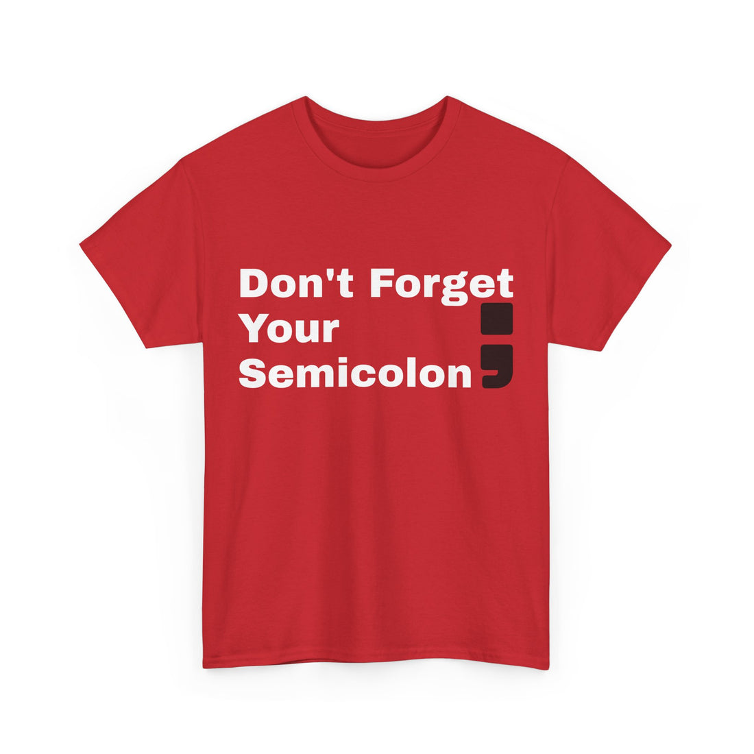 Don't Forget Your Semicolon - Oversized Unisex Tee
