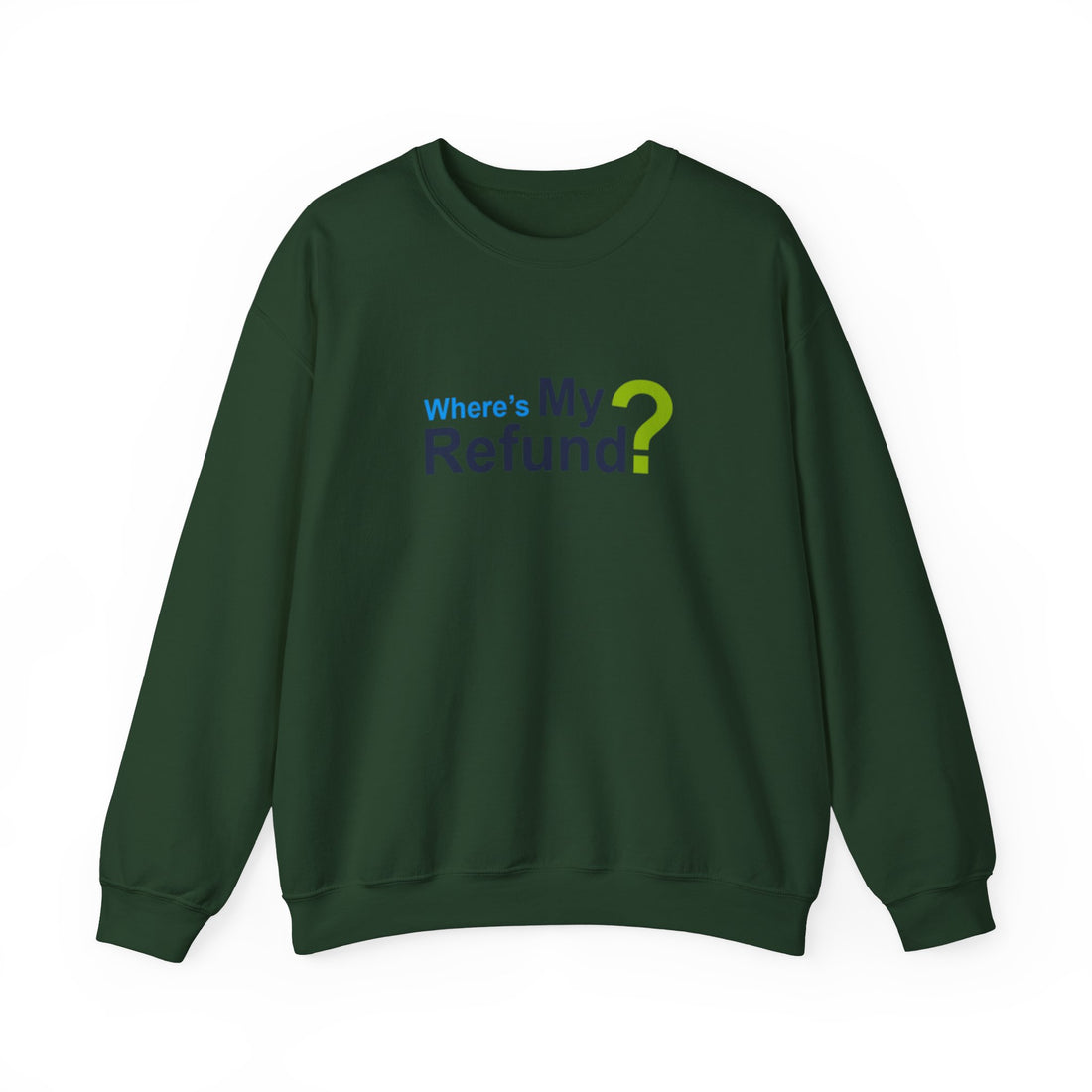 Where's My Refund?? Unisex Heavy Blend™ Crewneck Sweatshirt
