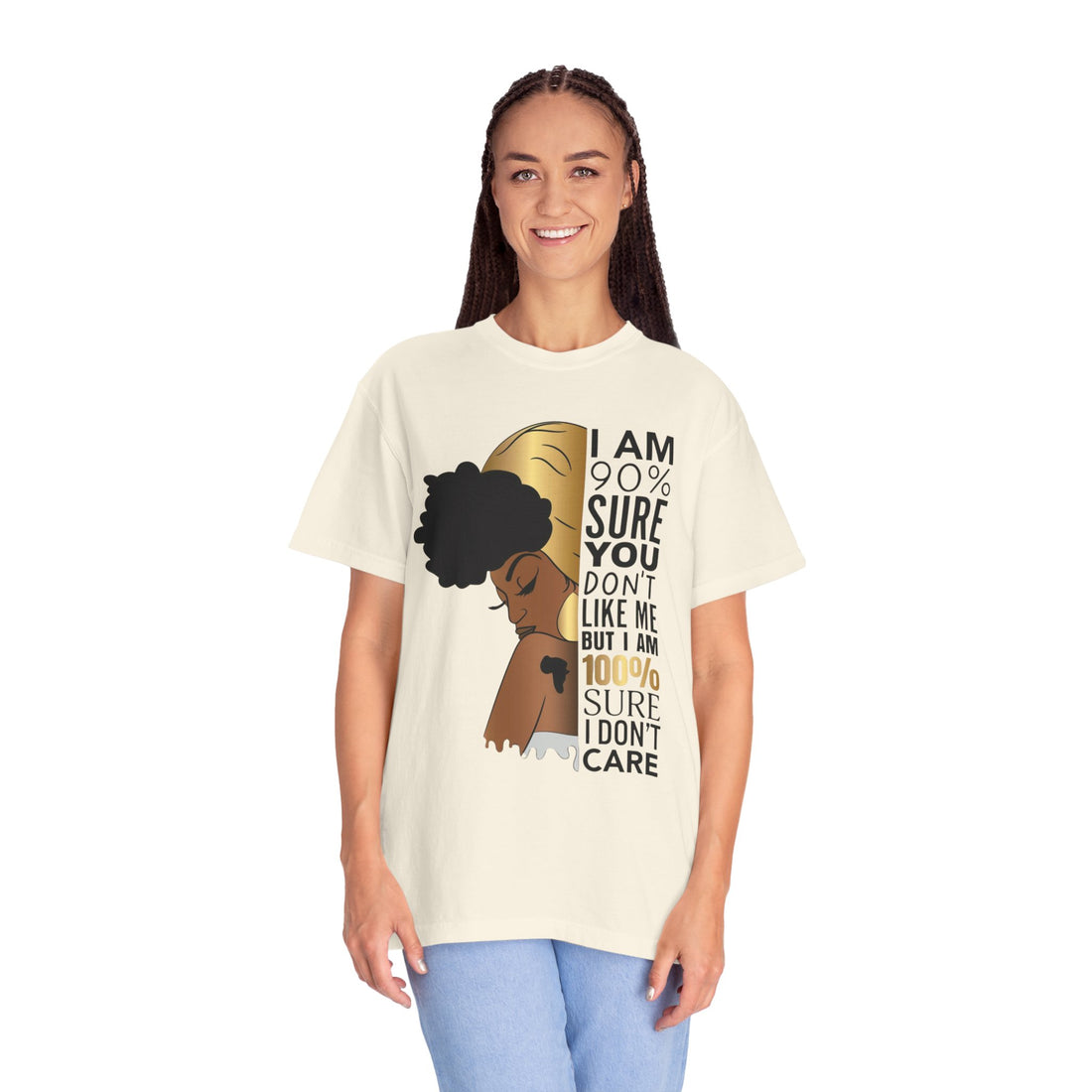 I'm 90% Sure You Don't Like Me But I'm 100% Sure I Don't Care T-Shirt