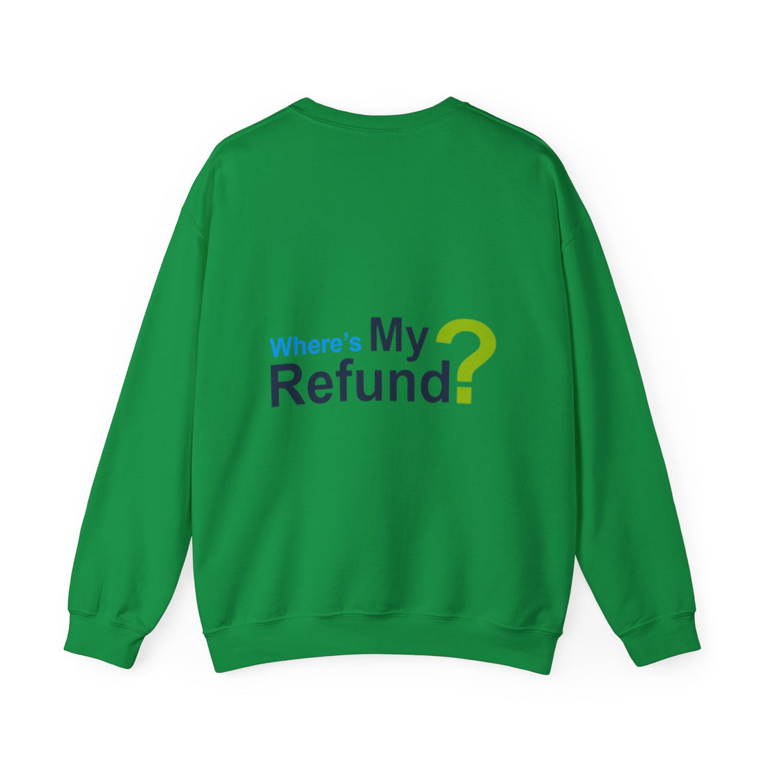 Where's My Refund?? Unisex Heavy Blend™ Crewneck Sweatshirt
