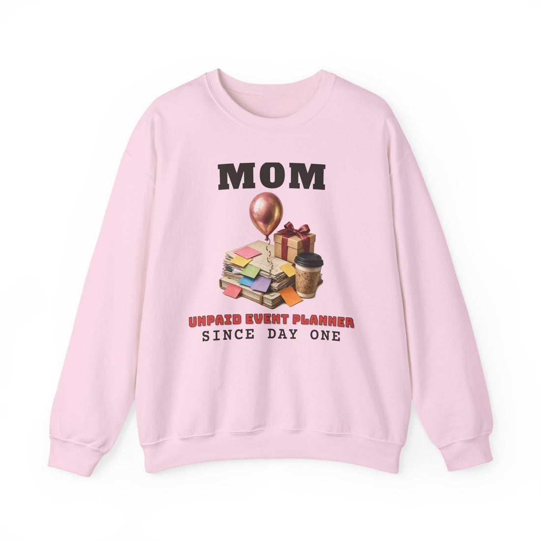 Mom Unpaid Event Planner Since Day One Sweatshirt