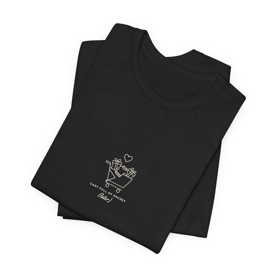 Cart Full of Regret (Later) Shirt