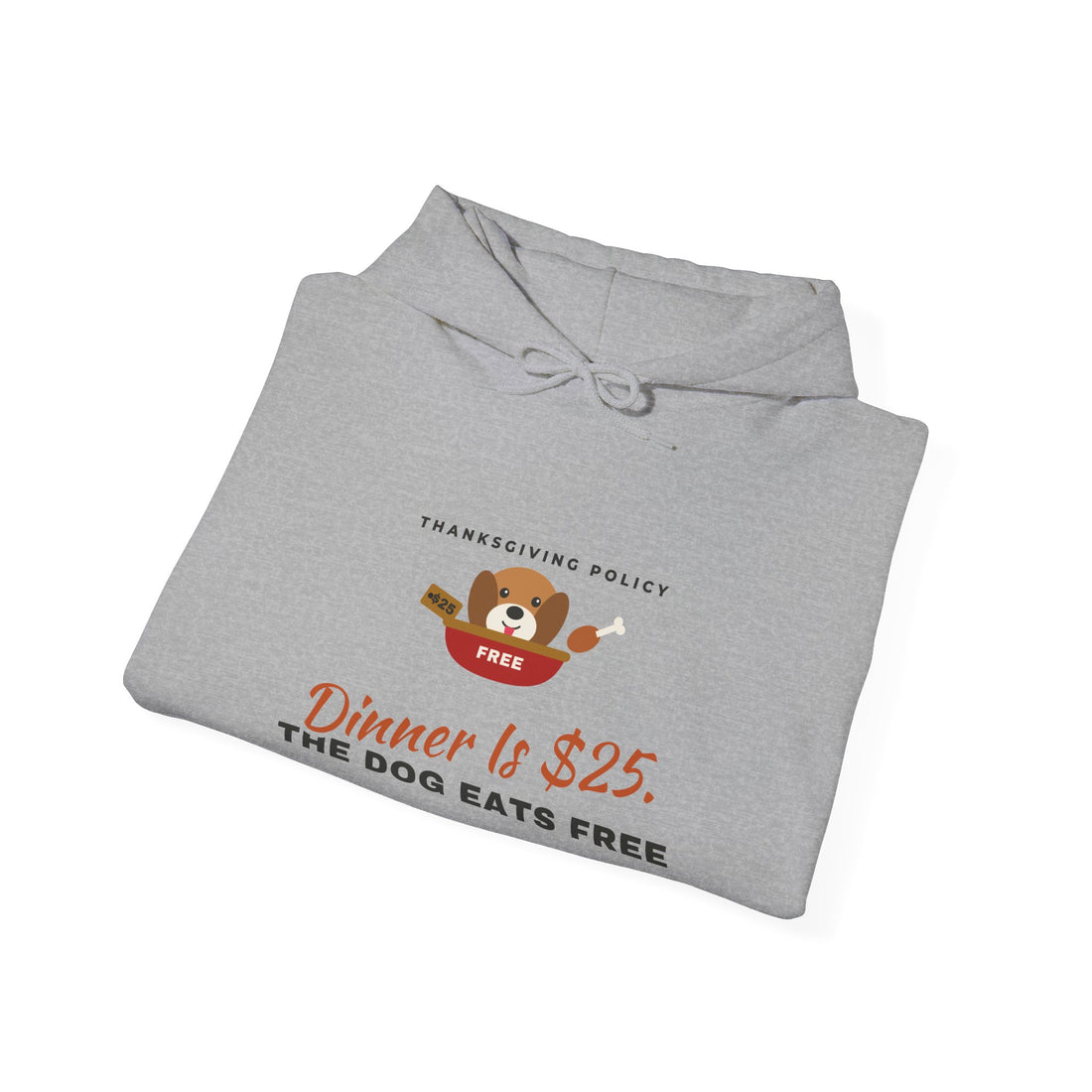 Dinner Is $25. The Dog Eats Free. Hoodie