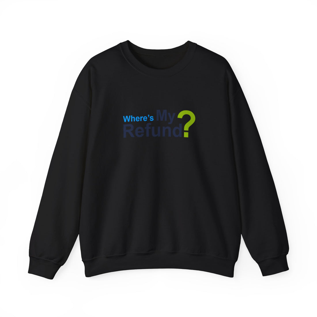Where's My Refund?? Unisex Heavy Blend™ Crewneck Sweatshirt