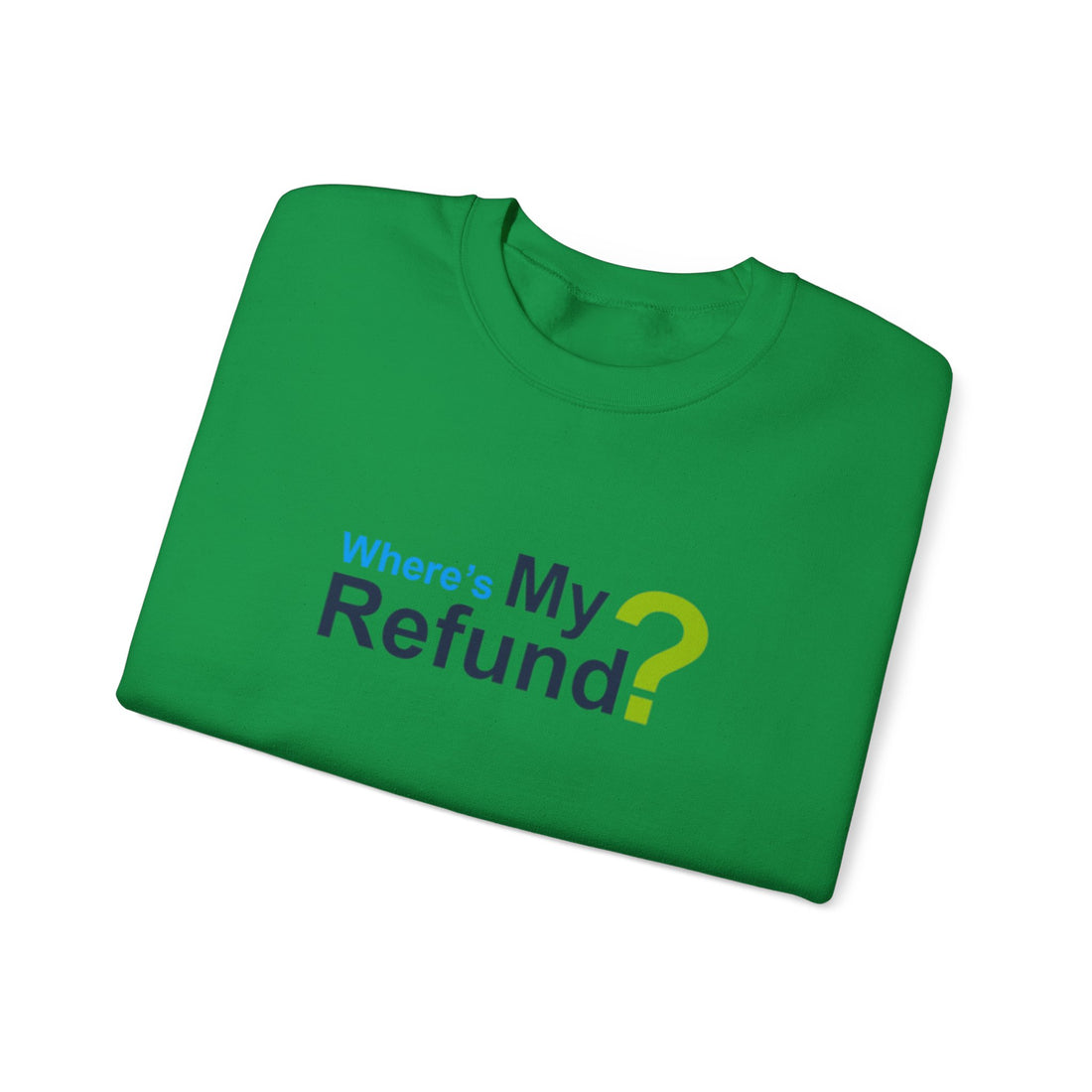 Where's My Refund?? Unisex Heavy Blend™ Crewneck Sweatshirt