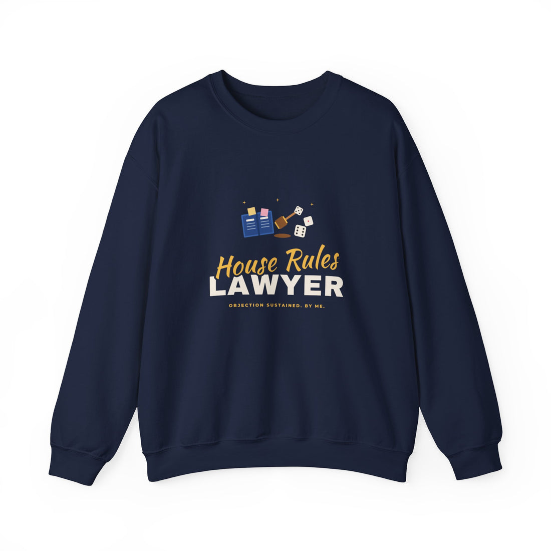 House Rules Lawyer Sweatshirt