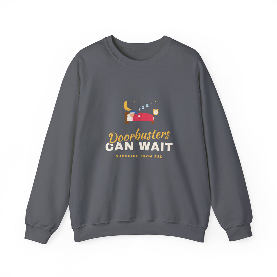 Doorbusters Can Wait Sweatshirt