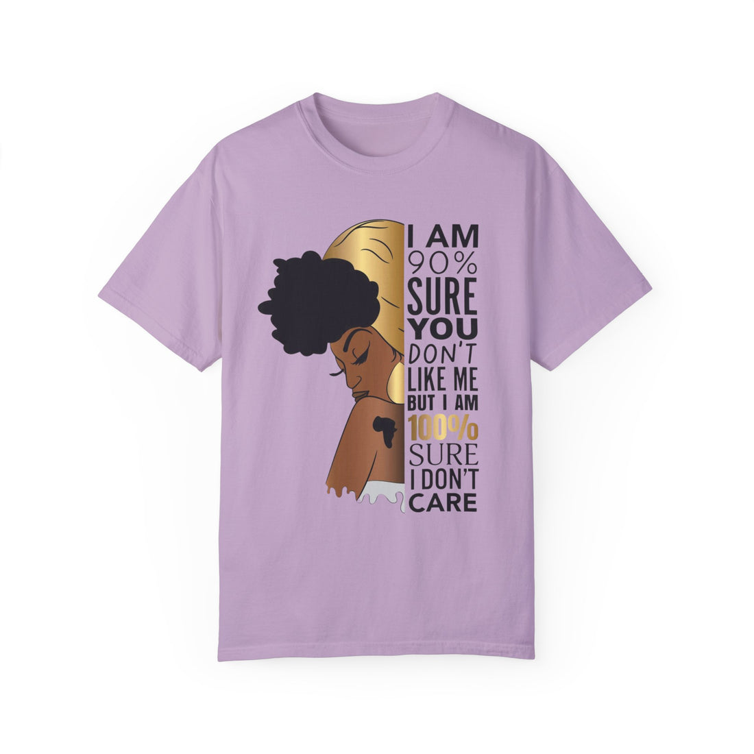 I'm 90% Sure You Don't Like Me But I'm 100% Sure I Don't Care T-Shirt