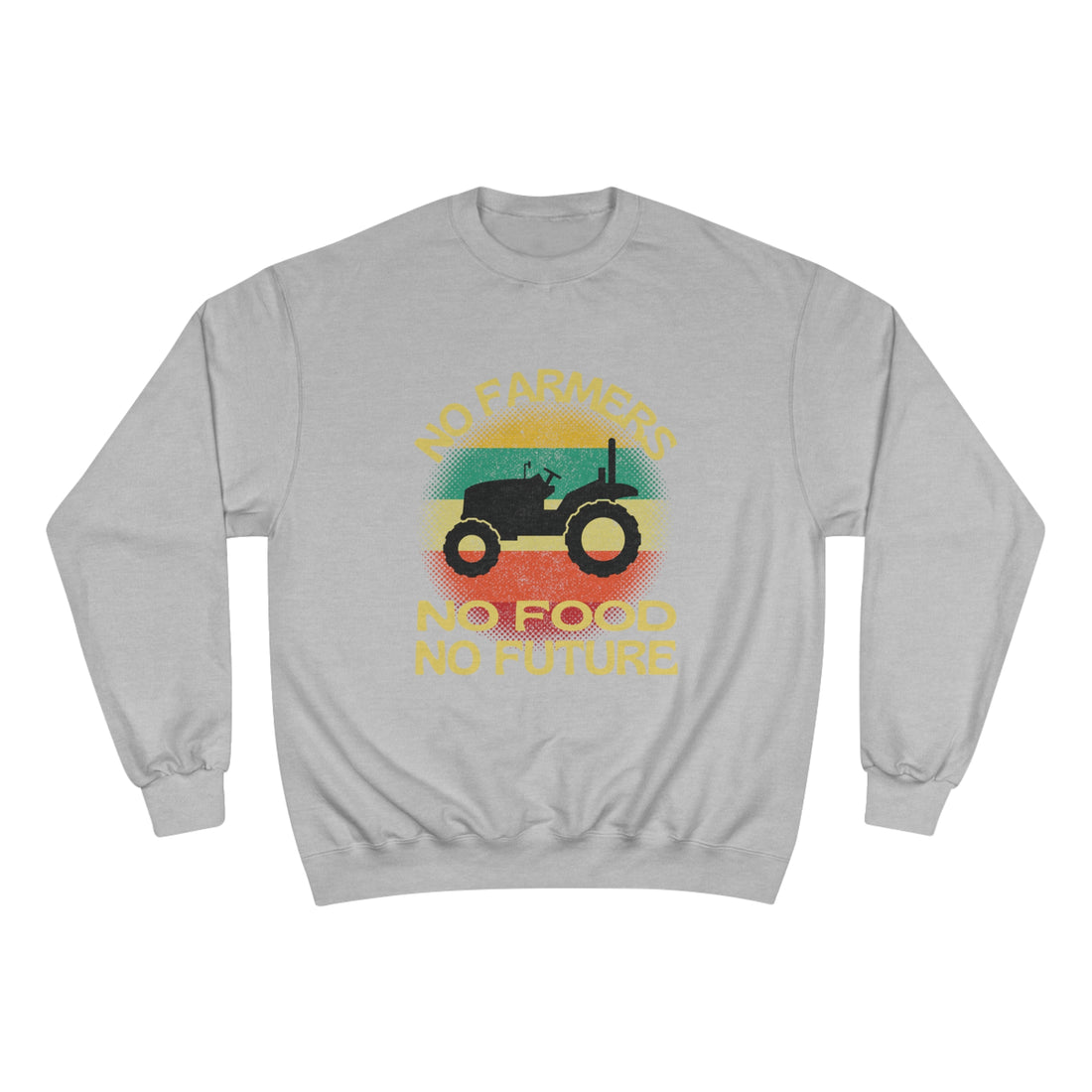No Farmers No Food Champion Sweatshirt