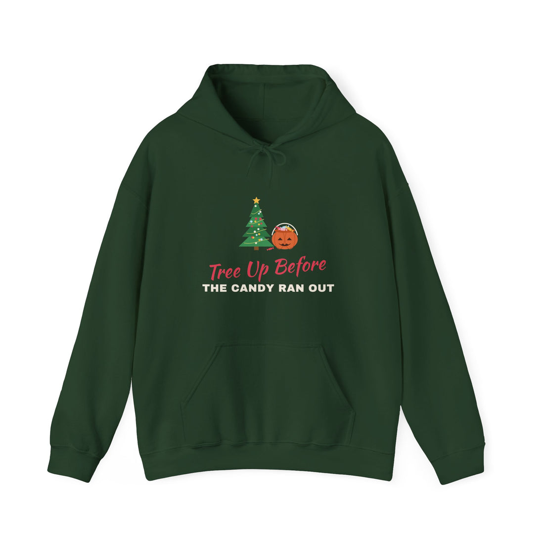 Tree Up Before the Candy Ran Out Hoodie