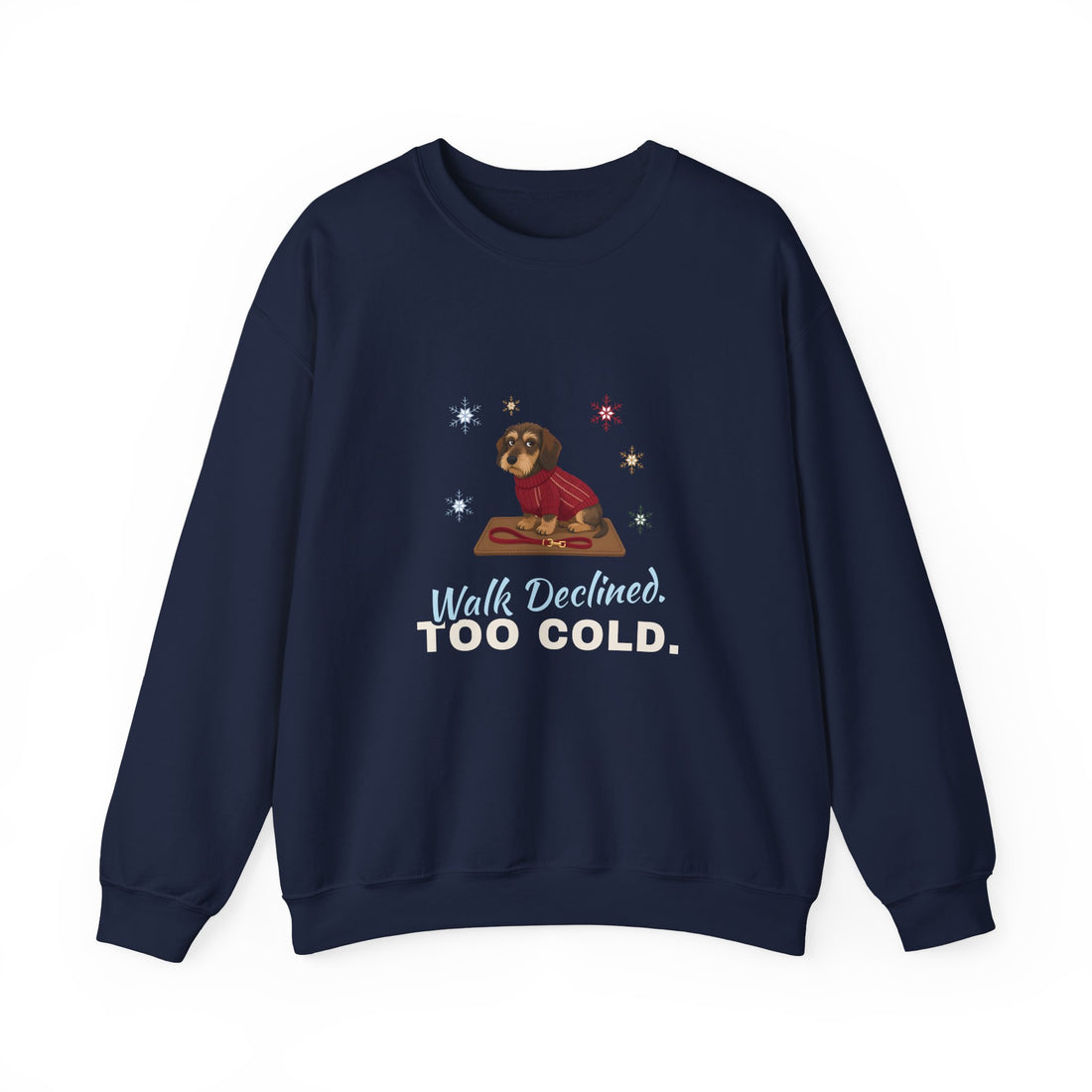Walk Declined. Too Cold. Sweatshirt