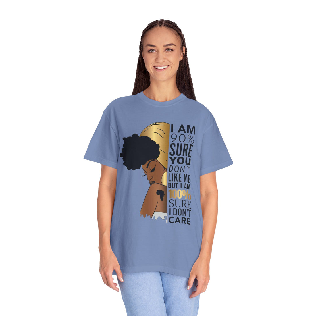 I'm 90% Sure You Don't Like Me But I'm 100% Sure I Don't Care T-Shirt