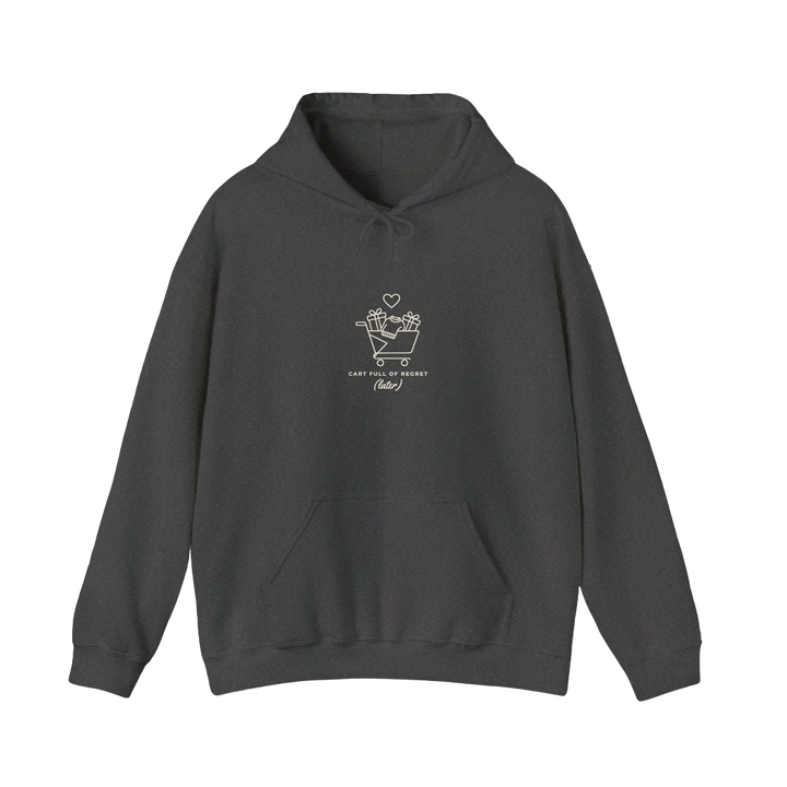Cart Full of Regret (Later) Hoodie